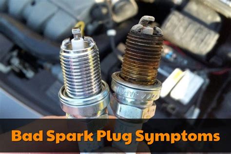 bad spark plug examples|spark plug symptoms chart.